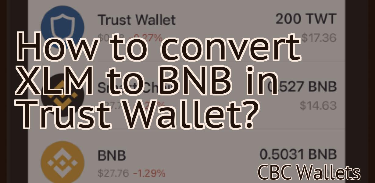 How to convert XLM to BNB in Trust Wallet?