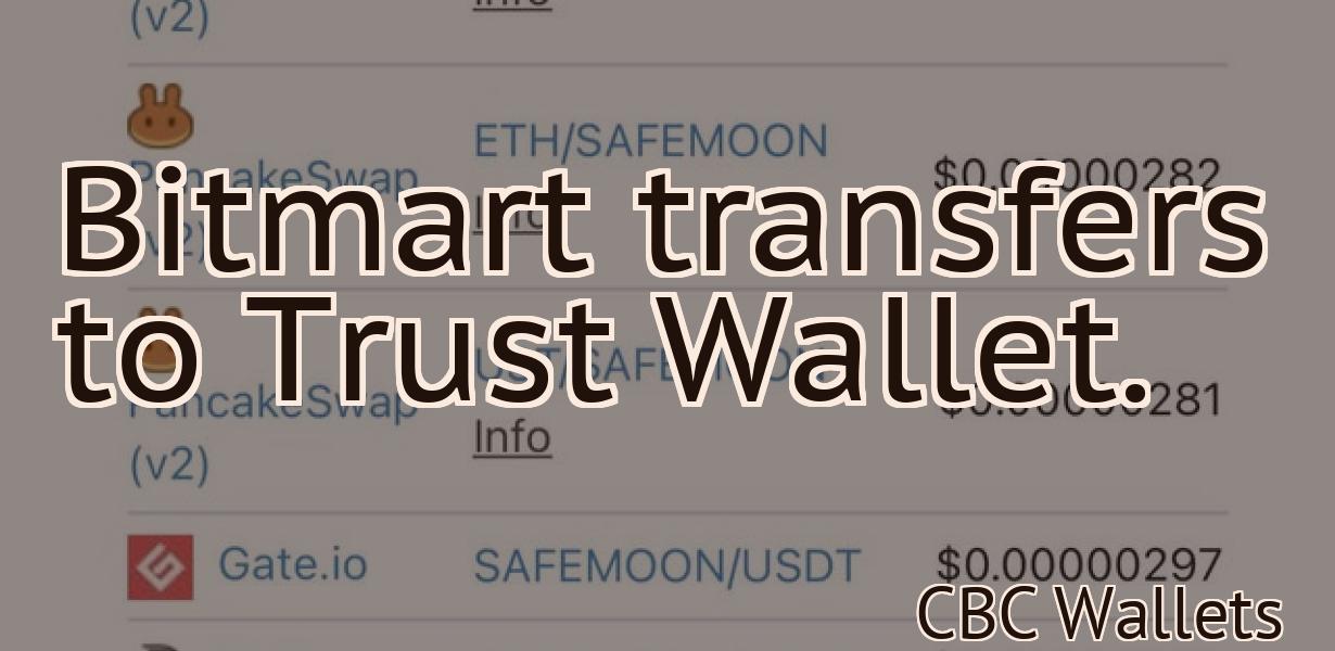 Bitmart transfers to Trust Wallet.