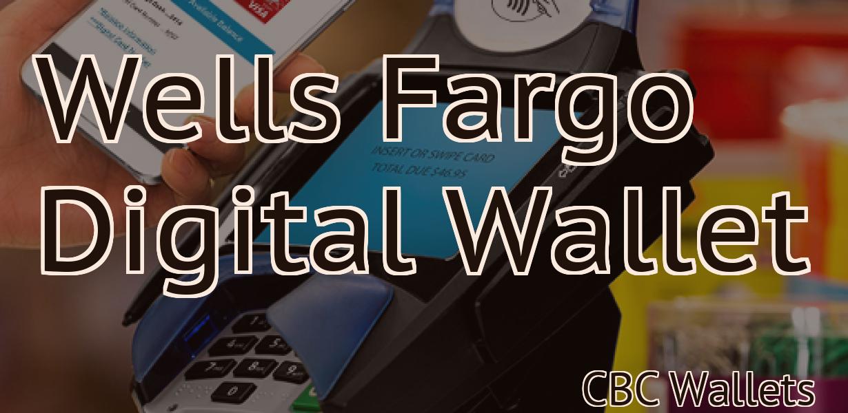 Wells Fargo Digital Wallet