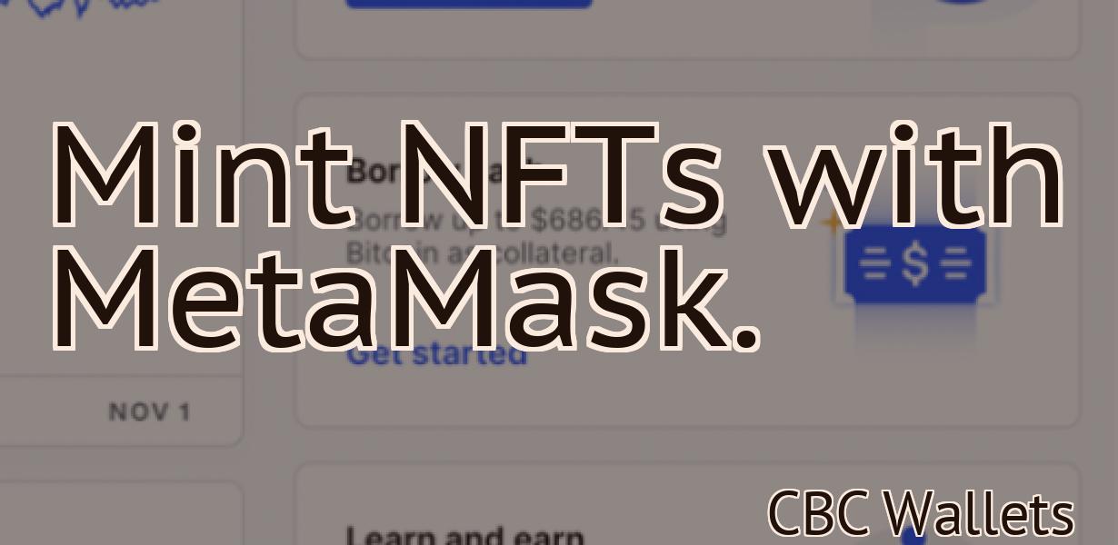 Mint NFTs with MetaMask.