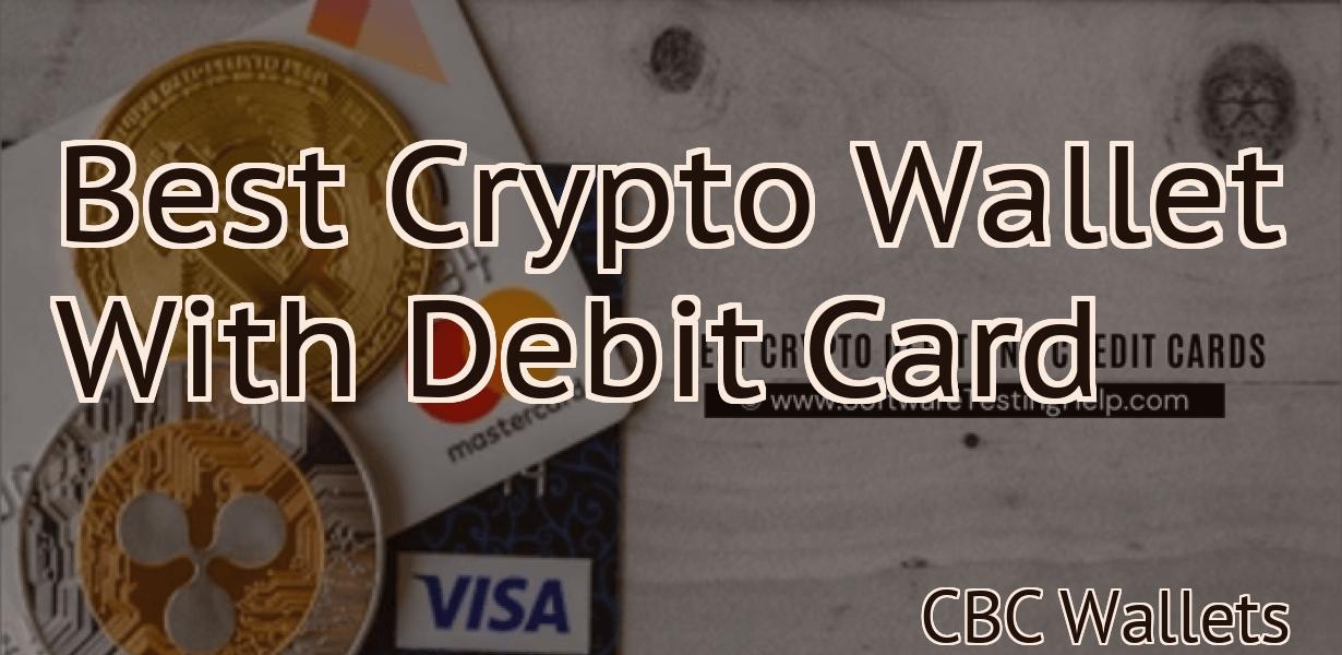 Best Crypto Wallet With Debit Card