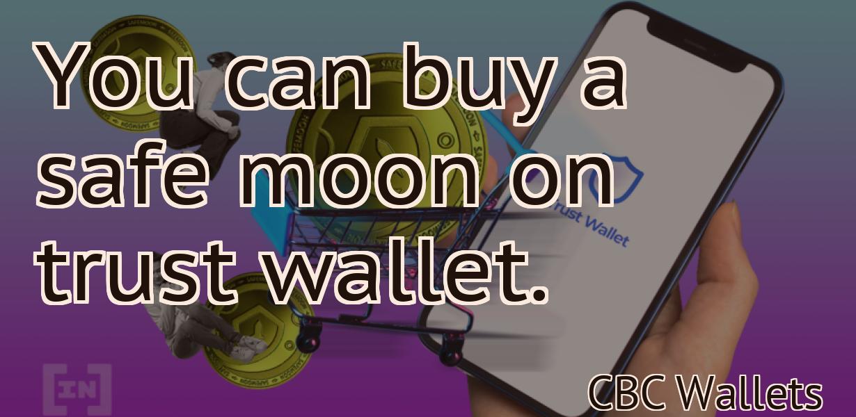 You can buy a safe moon on trust wallet.