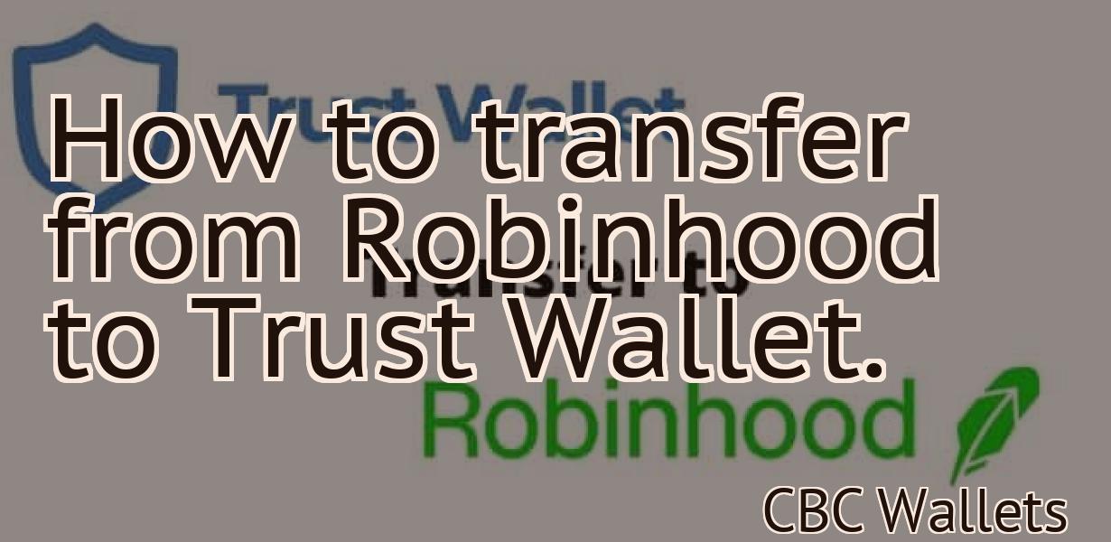 How to transfer from Robinhood to Trust Wallet.