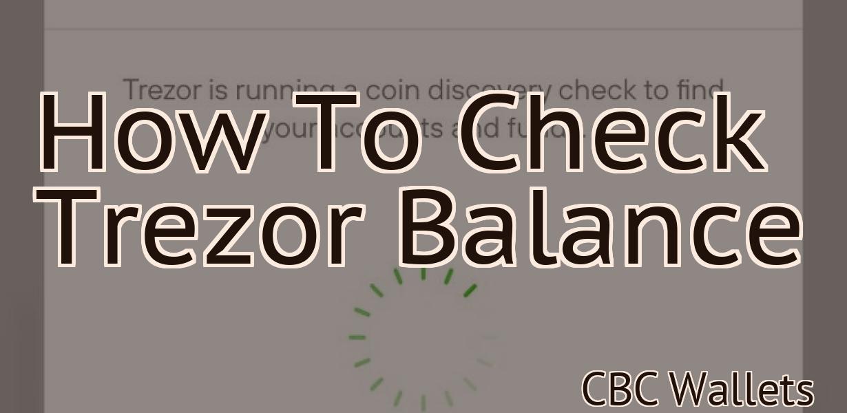How To Check Trezor Balance
