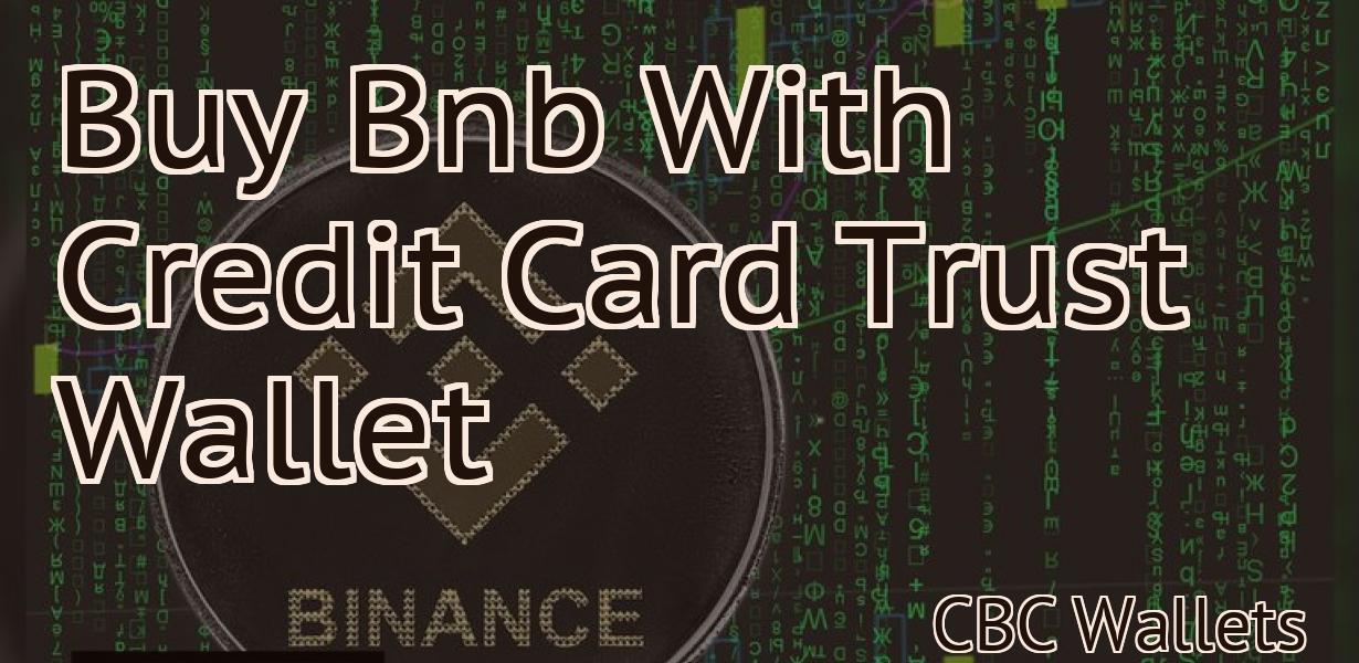 Buy Bnb With Credit Card Trust Wallet
