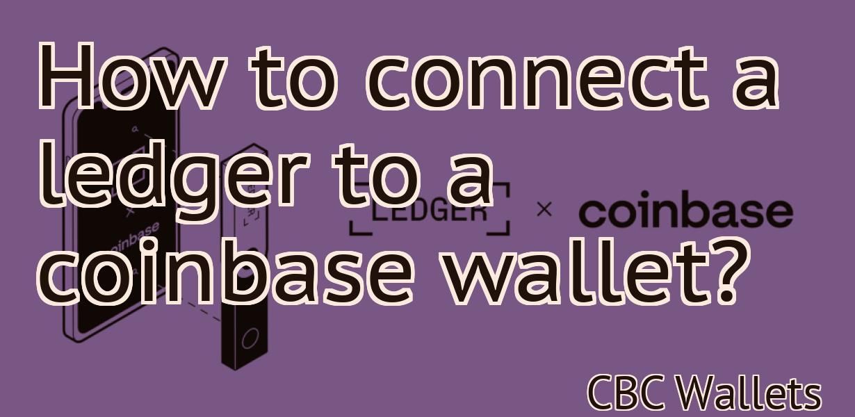 How to connect a ledger to a coinbase wallet?