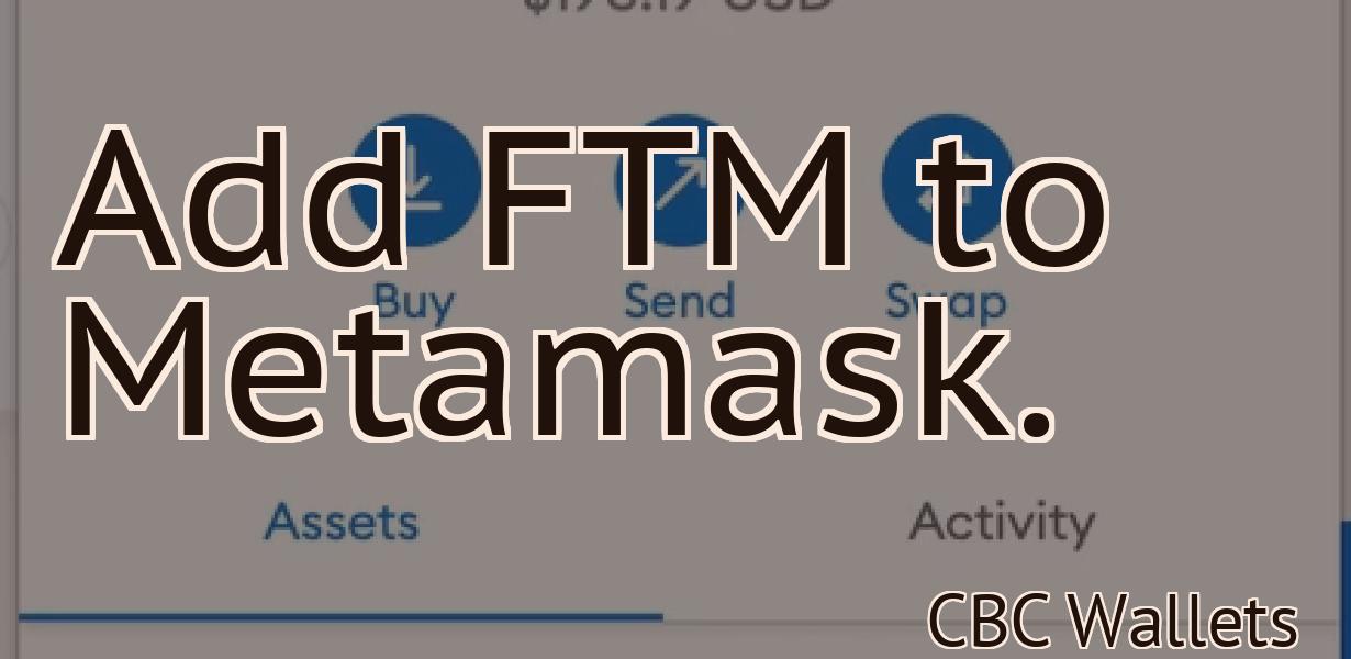 Add FTM to Metamask.
