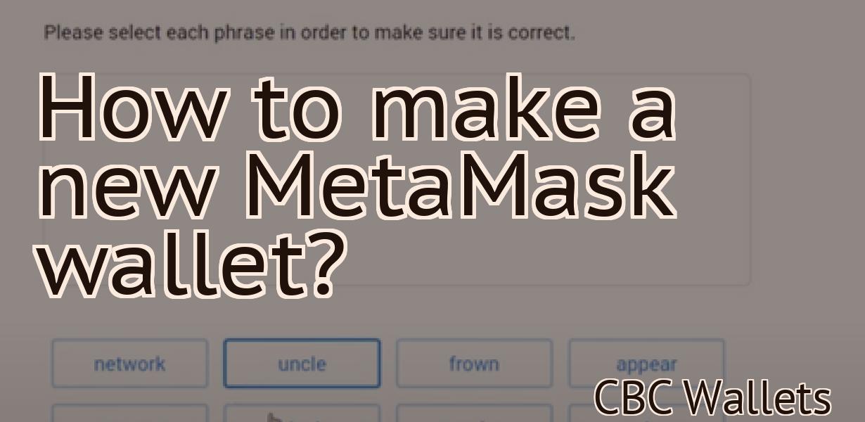 How to make a new MetaMask wallet?