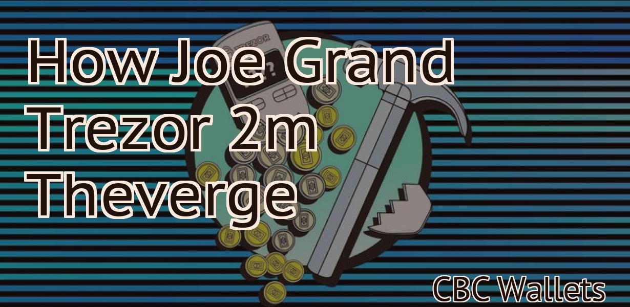 How Joe Grand Trezor 2m Theverge