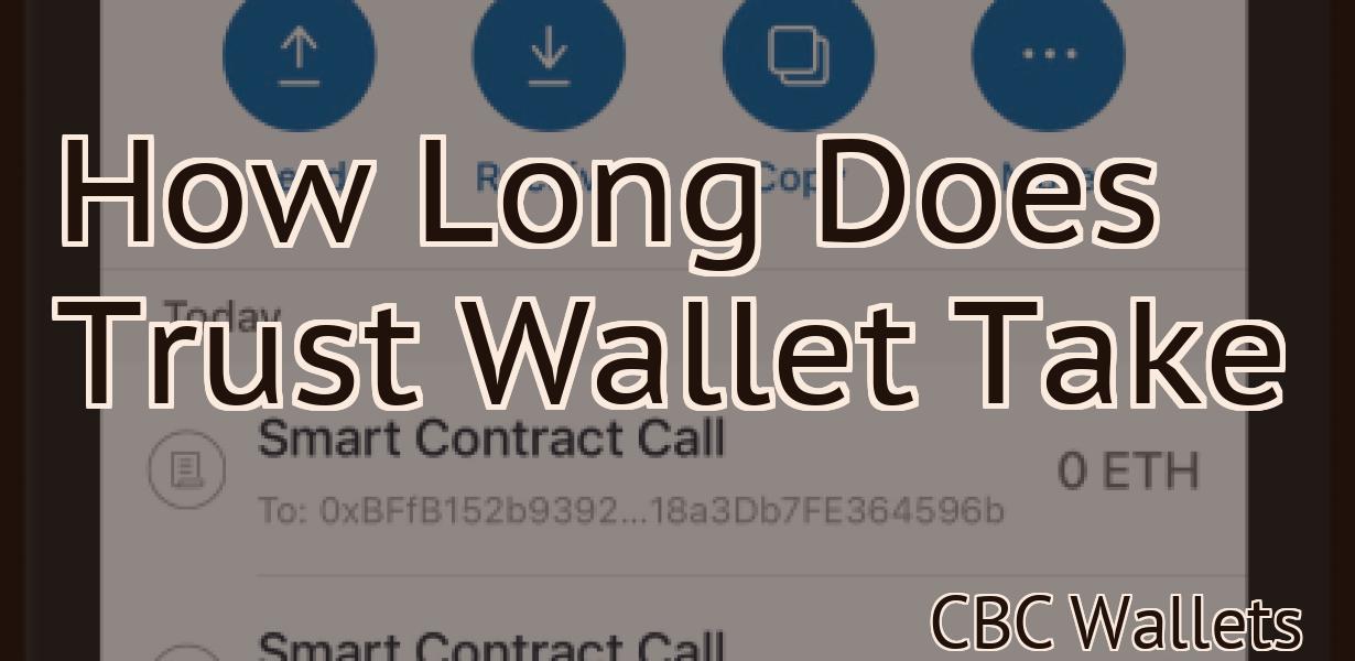 How Long Does Trust Wallet Take