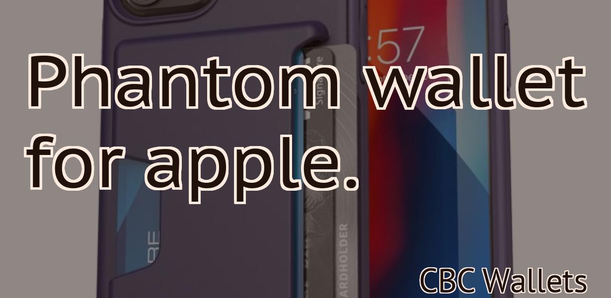 Phantom wallet for apple.