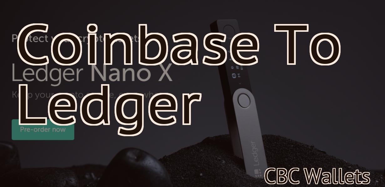 Coinbase To Ledger