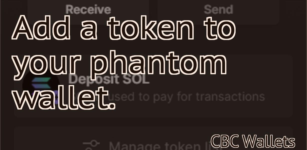 Add a token to your phantom wallet.