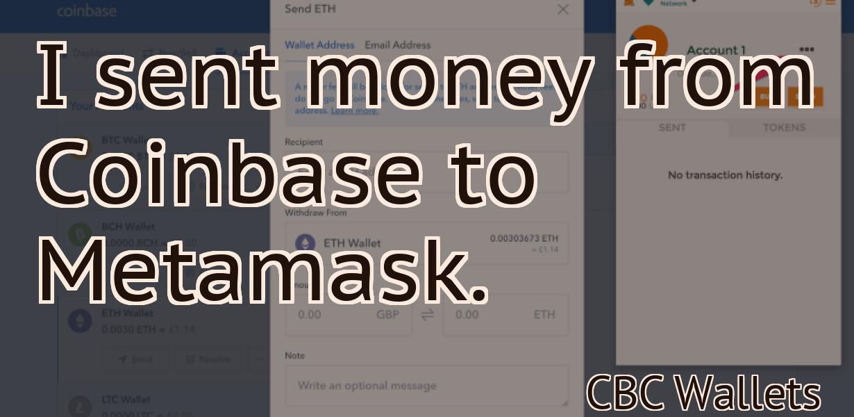 I sent money from Coinbase to Metamask.