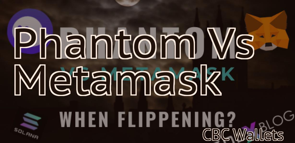 Phantom Vs Metamask