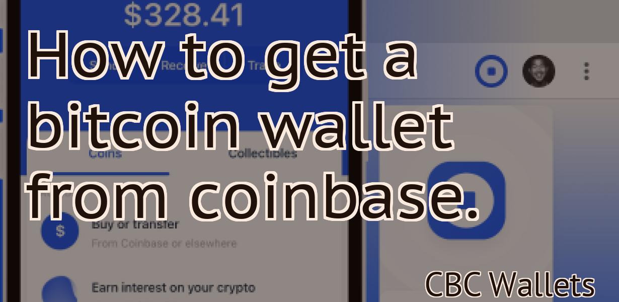 How to get a bitcoin wallet from coinbase.