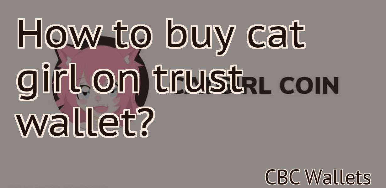 How to buy cat girl on trust wallet?