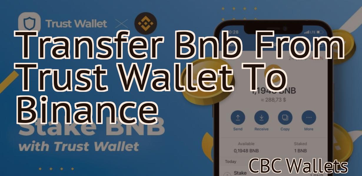 Transfer Bnb From Trust Wallet To Binance