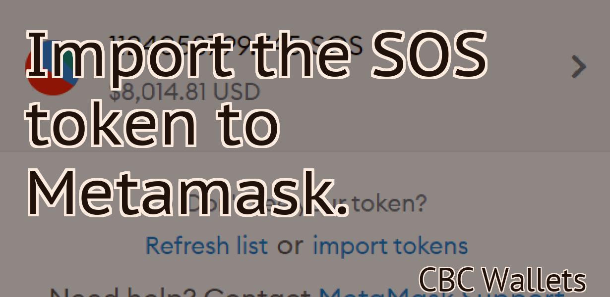 Import the SOS token to Metamask.