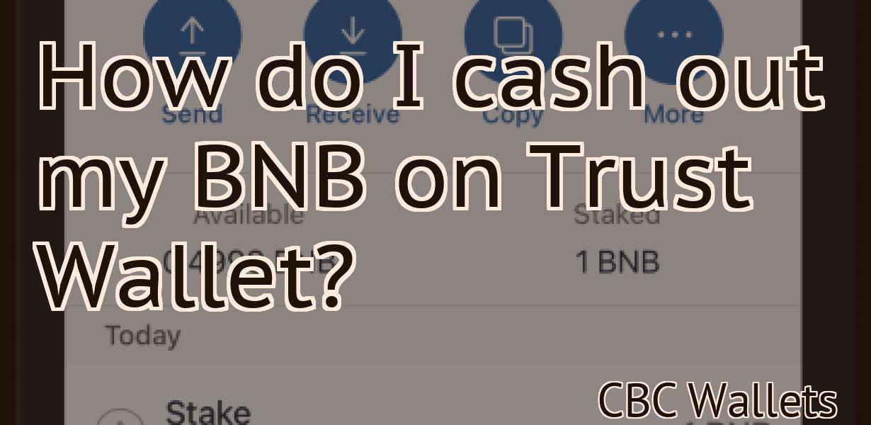 How do I cash out my BNB on Trust Wallet?