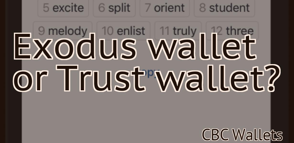 Exodus wallet or Trust wallet?