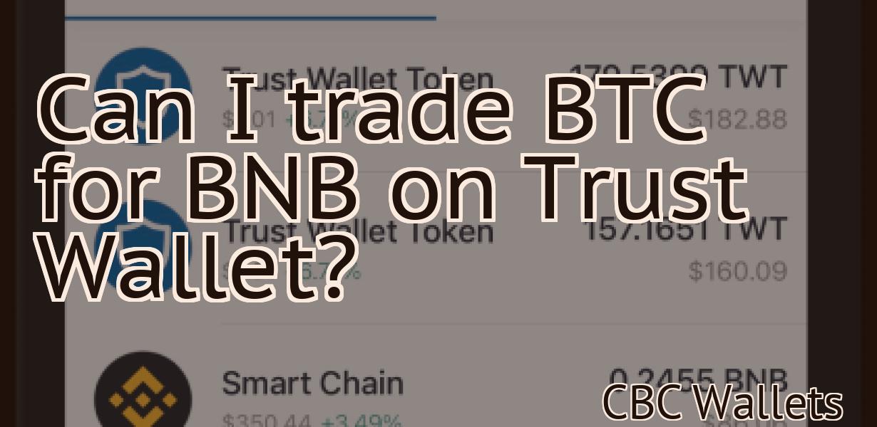Can I trade BTC for BNB on Trust Wallet?