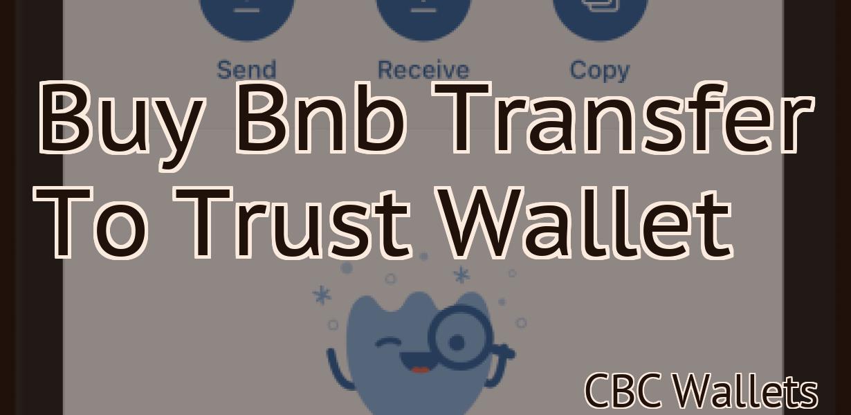 Buy Bnb Transfer To Trust Wallet