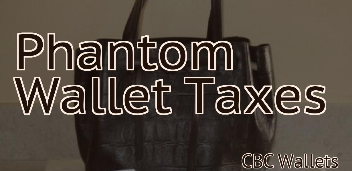 Phantom Wallet Taxes
