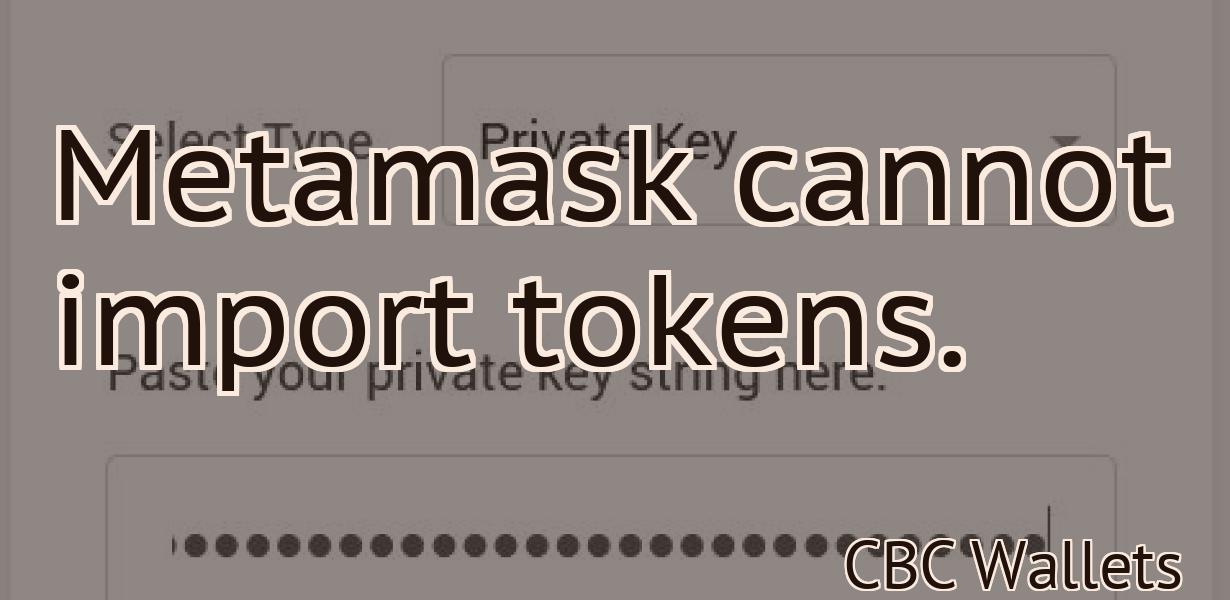 Metamask cannot import tokens.