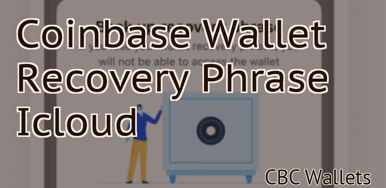 Coinbase Wallet Recovery Phrase Icloud