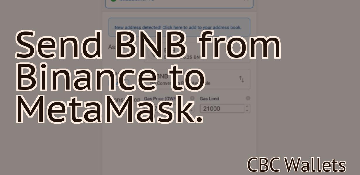 Send BNB from Binance to MetaMask.