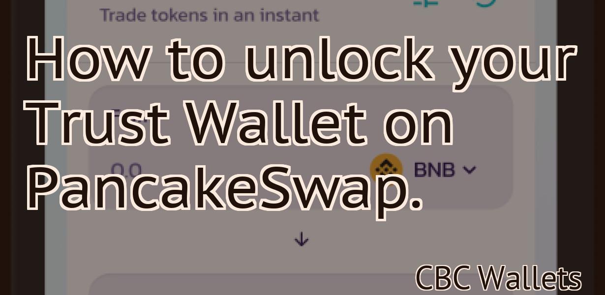 How to unlock your Trust Wallet on PancakeSwap.