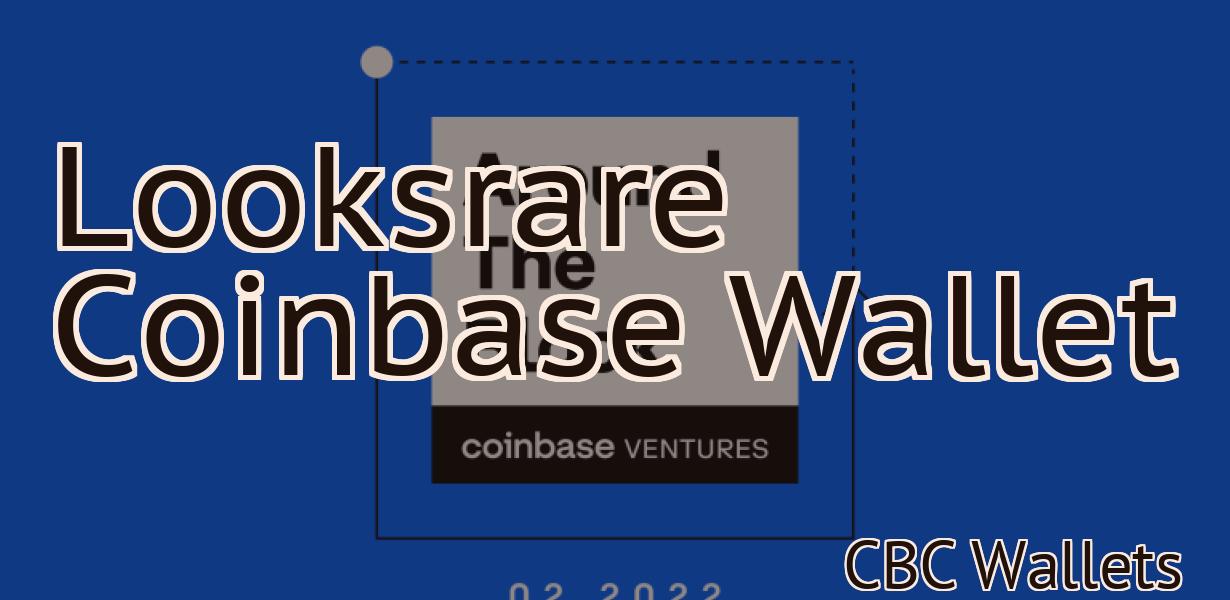 Looksrare Coinbase Wallet