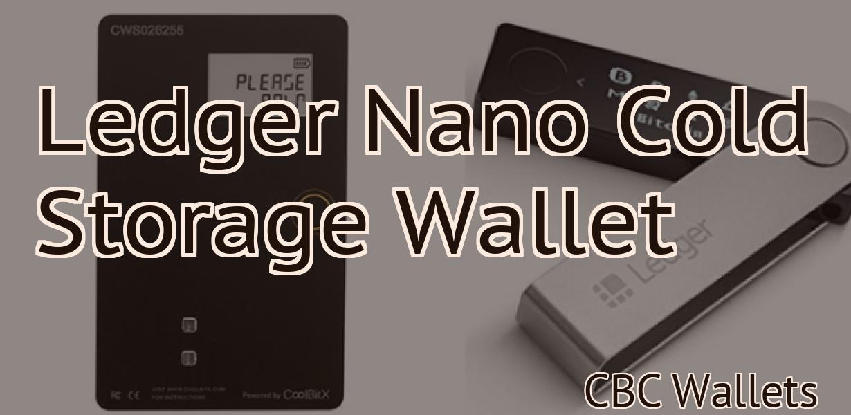 Ledger Nano Cold Storage Wallet